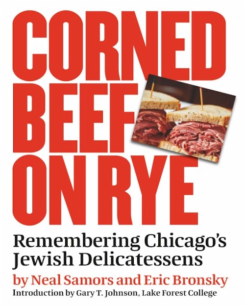 Corned Beef on Rye: Remembering Chicago’s Jewish Delicatessans